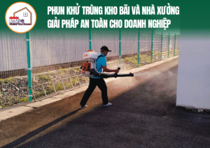 Phun khử trùng kho bãi và nhà xưởng – Giải pháp an toàn cho doanh nghiệp